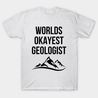 World okayest geologist T-Shirt